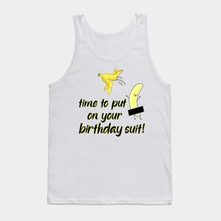 time to put on your birthday suit Tank Top